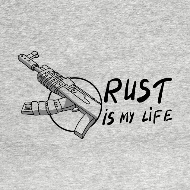 Rust is my life by EvilDeas